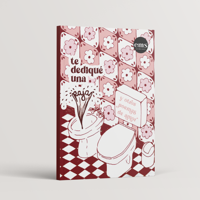 Te dediqué una paja y otros poemas de amor